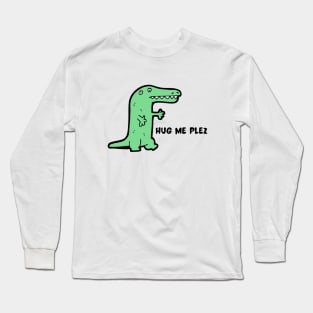 Crocodile hug me plez? Long Sleeve T-Shirt